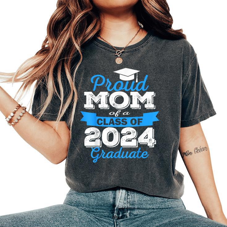 Super Proud Mom Of 2024 Graduate Awesome Family College Women's Oversized Comfort T-Shirt