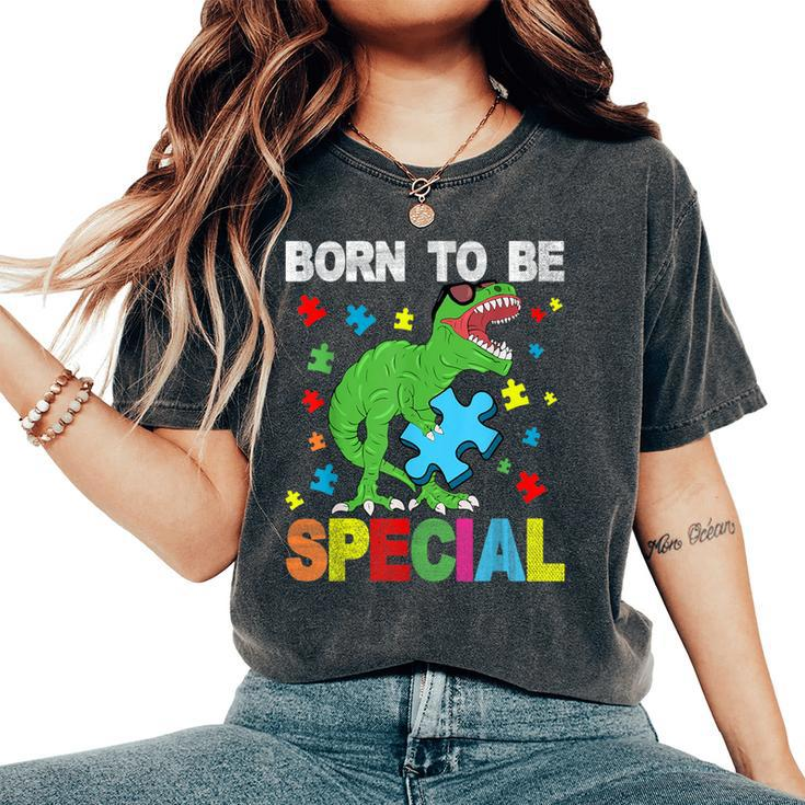 T-Rex Dinosaur Born To Be Special Boy Girl Autism Awareness Women's Oversized Comfort T-Shirt