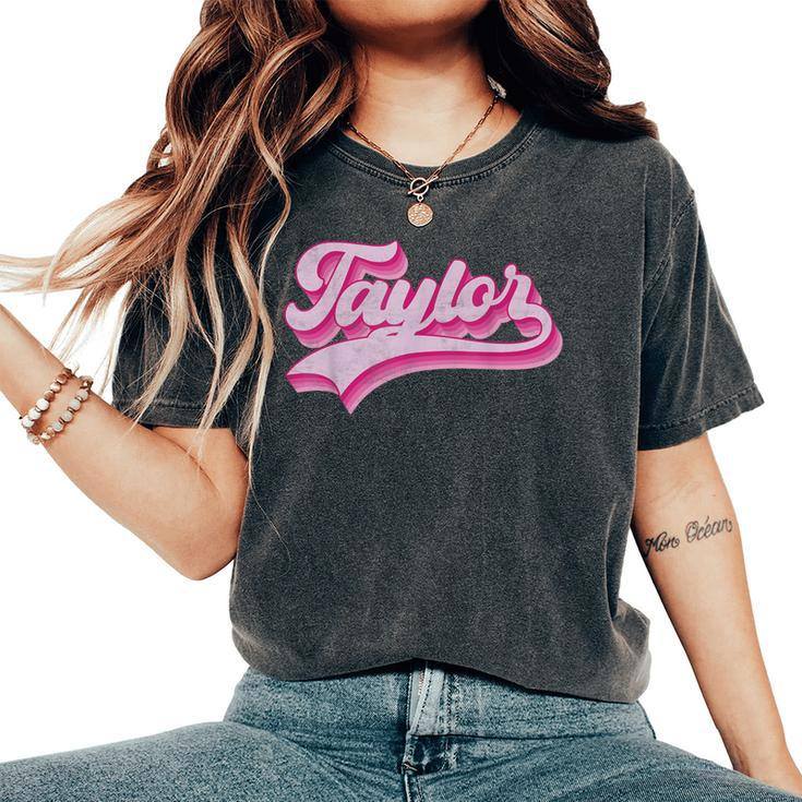 Taylor First Name Girl Vintage Style 70S Personalized Retro Women's Oversized Comfort T-Shirt