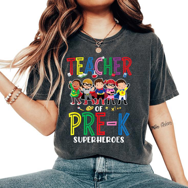 Teacher Of Pre K Superheroes Teacher New School Year Women's Oversized Comfort T-Shirt
