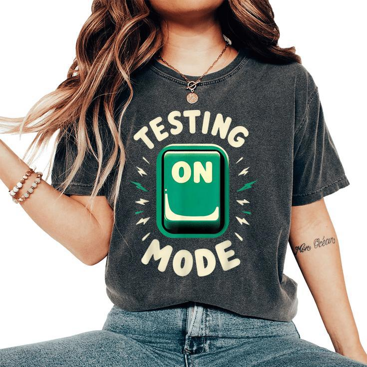 Test Day Mode On Student Teacher School Exam Rock The Test Women's Oversized Comfort T-Shirt