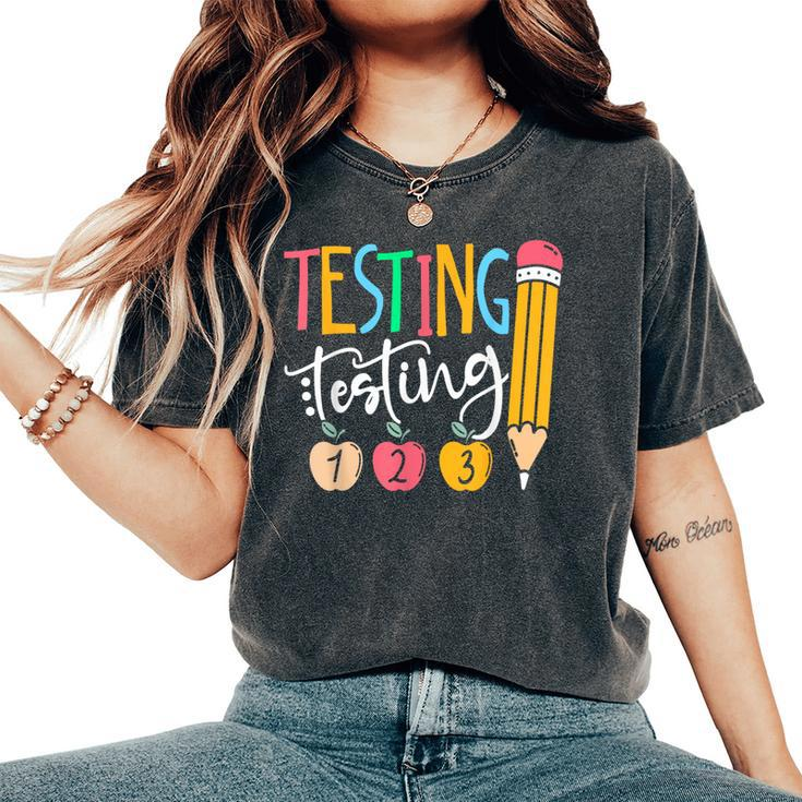 Testing Testing 123 Cute Rock The Test Day Teacher Student Women's Oversized Comfort T-Shirt