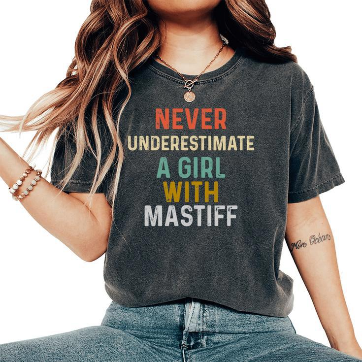 Never Underestimate A Girl With Mastiff Dog Lover Mom Women's Oversized Comfort T-Shirt