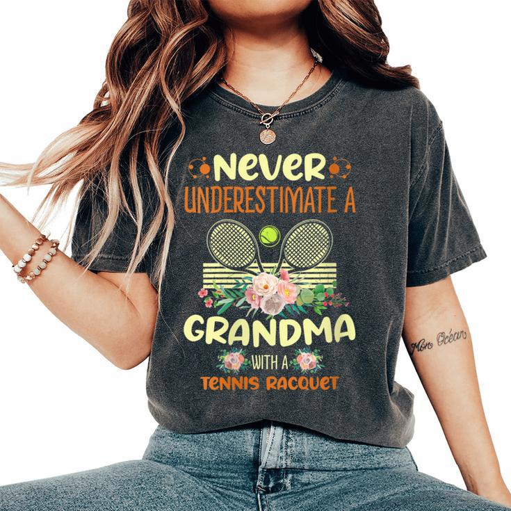 Never Underestimate A Grandma With A Tennis Racquet Tennis Women's Oversized Comfort T-Shirt