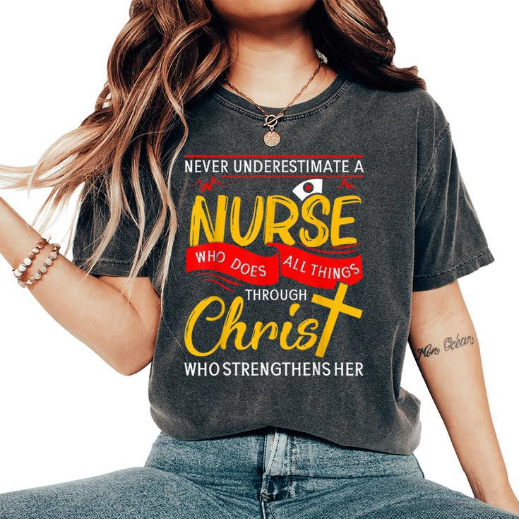 Never Underestimate A Nurse Who Does Things Through Christ Women's Oversized Comfort T-Shirt