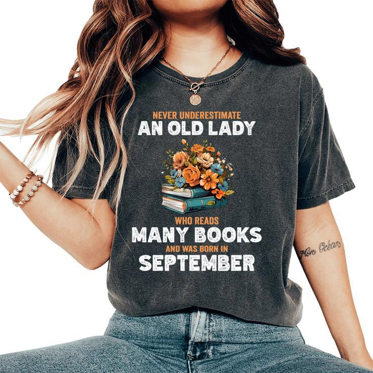 Never Underestimate Old Lady Who Reads Many Books September Women's Oversized Comfort T-Shirt