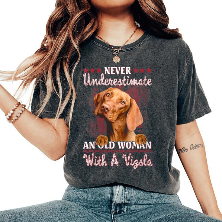 Never Underestimate An Old Woman With A Vizsla Women's Oversized Comfort T-Shirt