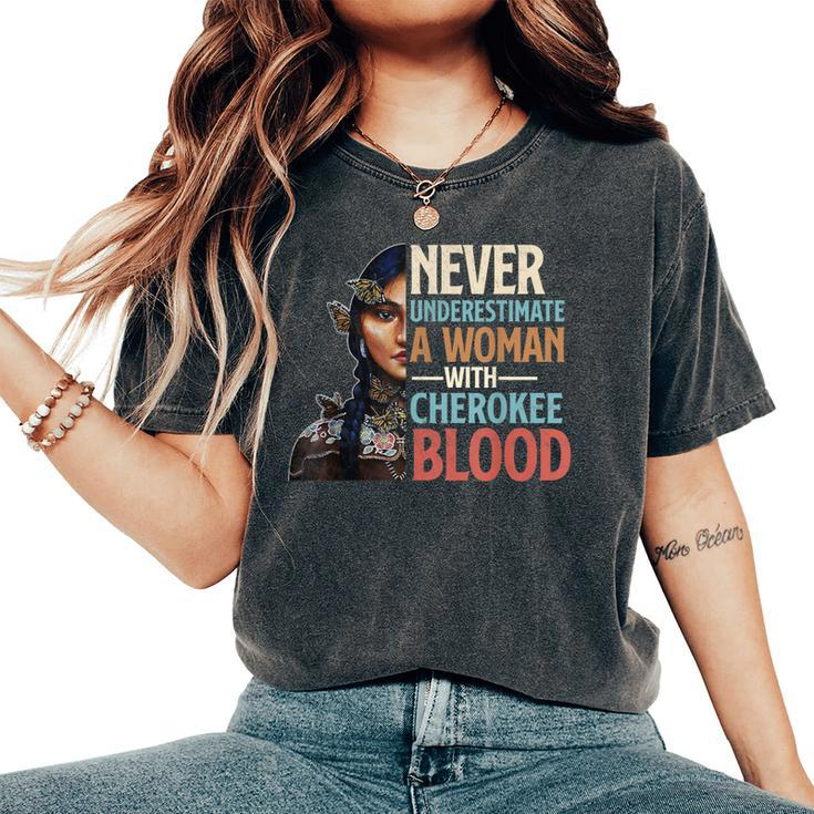Never Underestimate A Woman With Cherokee Blood Pride Women's Oversized Comfort T-Shirt