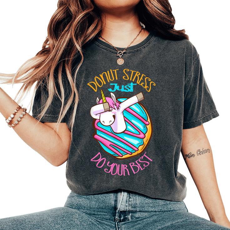 Unicorn Donut Stress Just Do Your Best Teacher Testing Day Women's Oversized Comfort T-Shirt