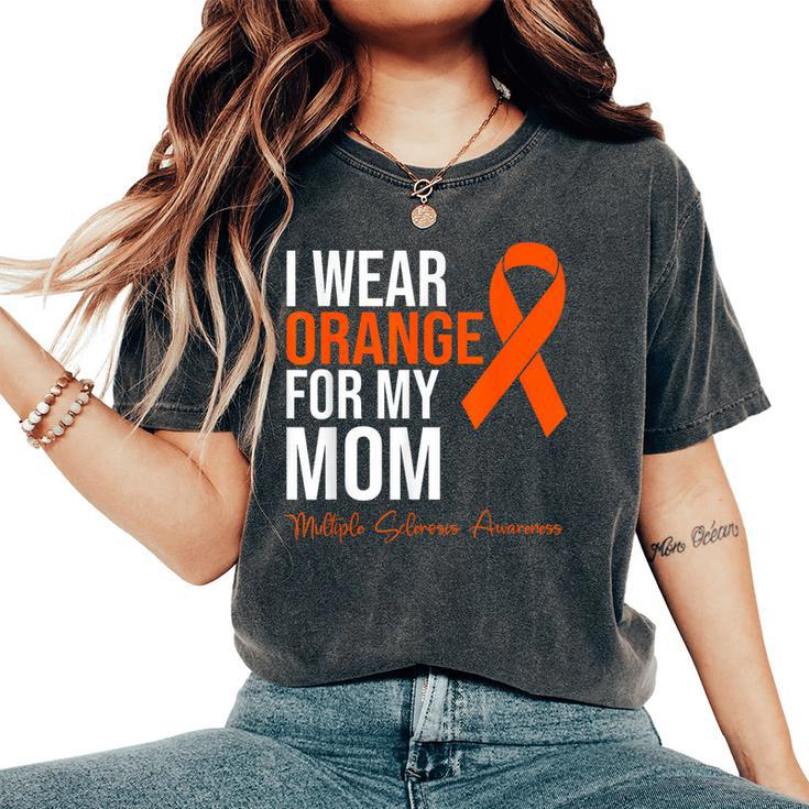 I Wear Orange For My Mom Ms Warrior Multiple Sclerosis Women's Oversized Comfort T-Shirt