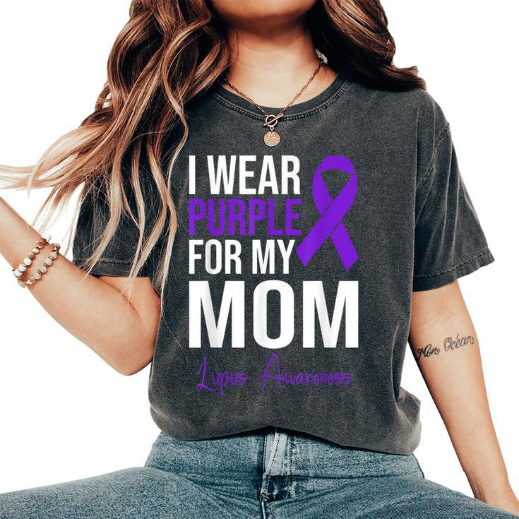 I Wear Purple For My Mom Lupus Warrior Lupus Women's Oversized Comfort T-Shirt