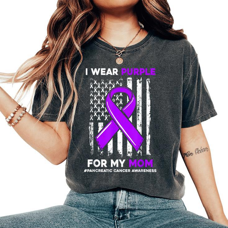 I Wear Purple For My Mom Mother Pancreatic Cancer Awareness Women's Oversized Comfort T-Shirt