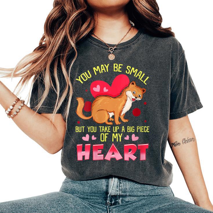 Weasel Lover You Take Up A Big Piece Of My Heart Weasel Women's Oversized Comfort T-Shirt