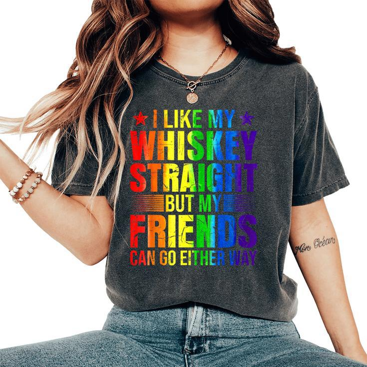 Like My Whiskey Straight Friends Proud Ally Lgbtq Gay Pride Women's Oversized Comfort T-Shirt