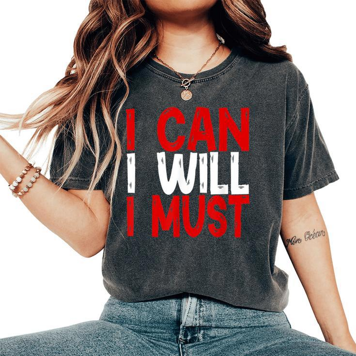 I Can I Will I Must Success Motivational Workout Men Women's Oversized Comfort T-Shirt