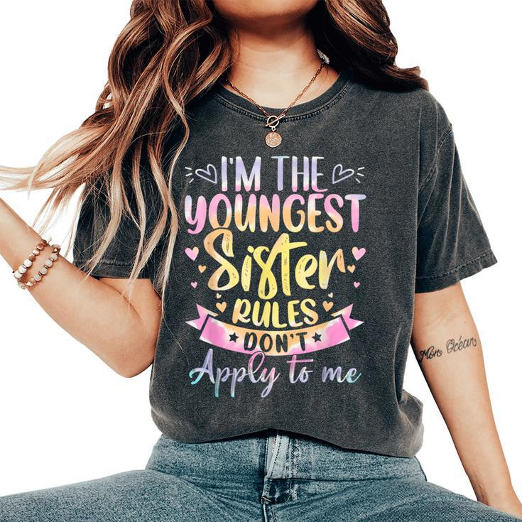 Youngest Sister Rules Don't Apply To Me Tie Dye Sister Women's Oversized Comfort T-Shirt
