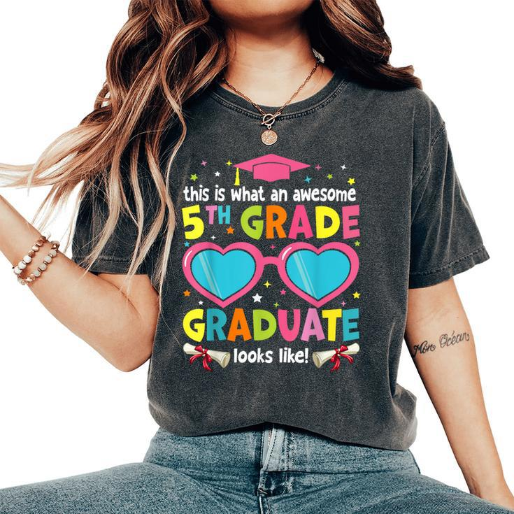 Awesome 5Th Grade Graduate Looks Like 5Th Grade Graduation Women's Oversized Comfort T-Shirt