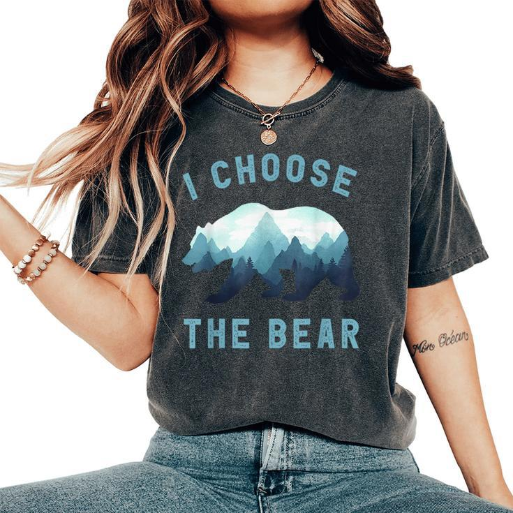 I Choose The Bear Camping Bear Lover Women Women's Oversized Comfort T-Shirt