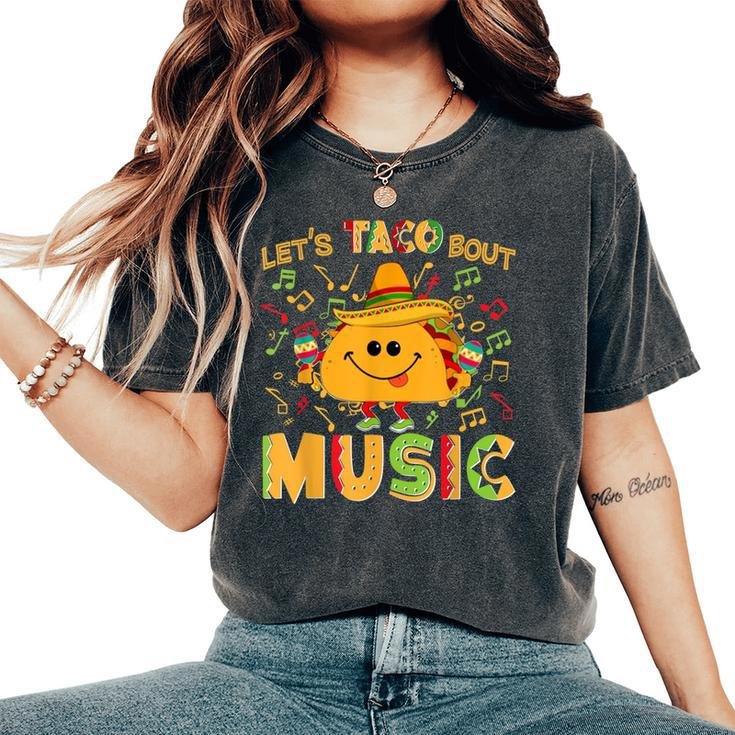 Cinco De Mayo Let's Taco Bout Music Mexican For Boys Girls Women's Oversized Comfort T-Shirt