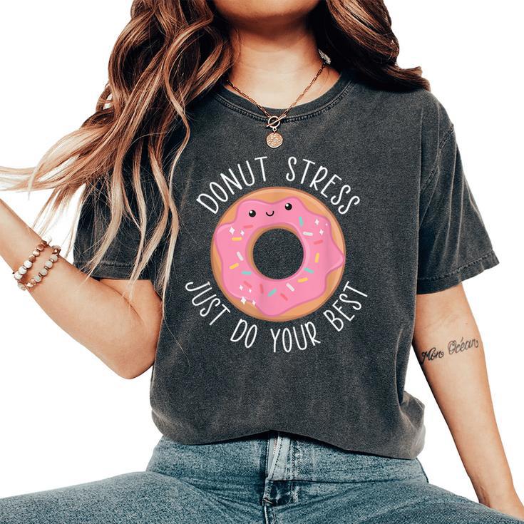 Donut Stress Just Do Your Best Rock The Test Day Teacher Women's Oversized Comfort T-Shirt