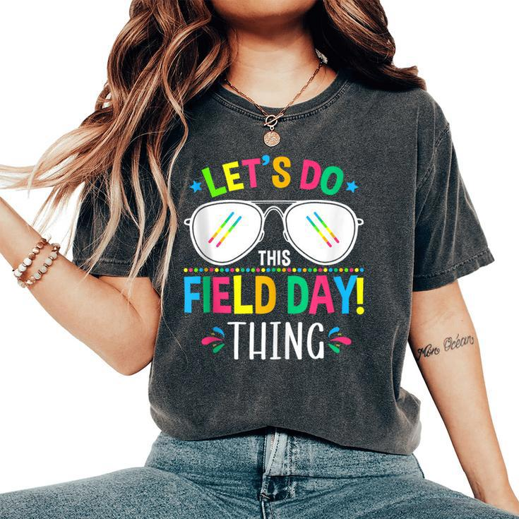 Lets Do This Field Day Thing Quotes Sunglasses Girls Boys Women's Oversized Comfort T-Shirt