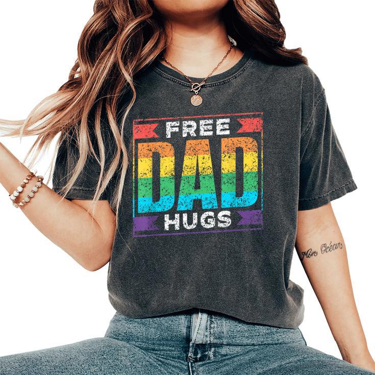 Free Dad Hugs Gay Rainbow Pride Lgbtq Proud Father Daddy Women's Oversized Comfort T-Shirt