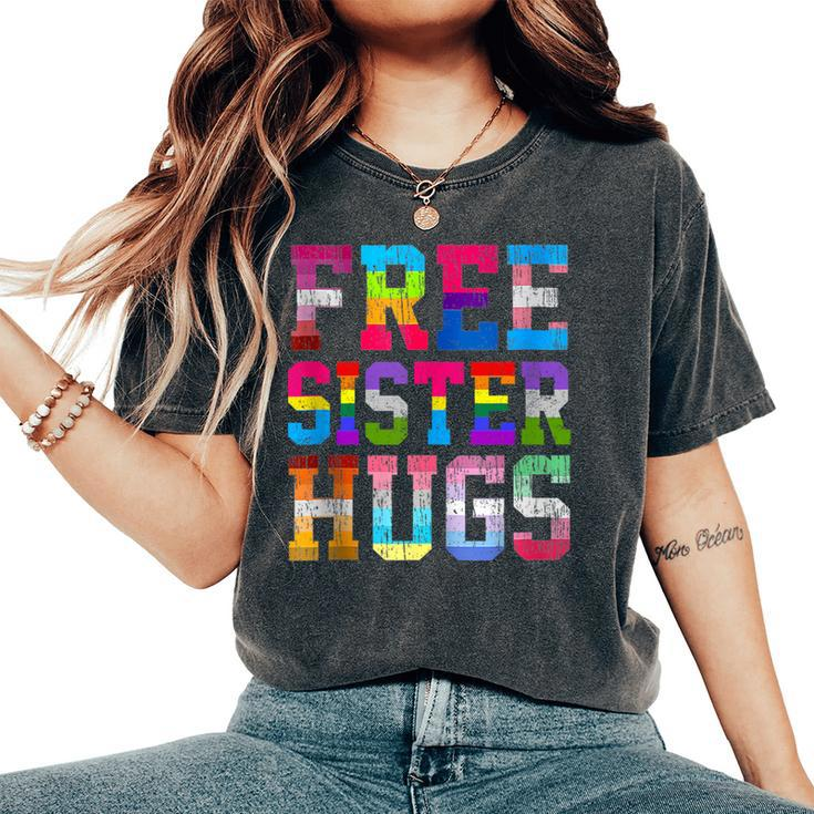 Free Sister Hugs Pride Month Rainbow Transgender Flag Lgbtq Women's Oversized Comfort T-Shirt