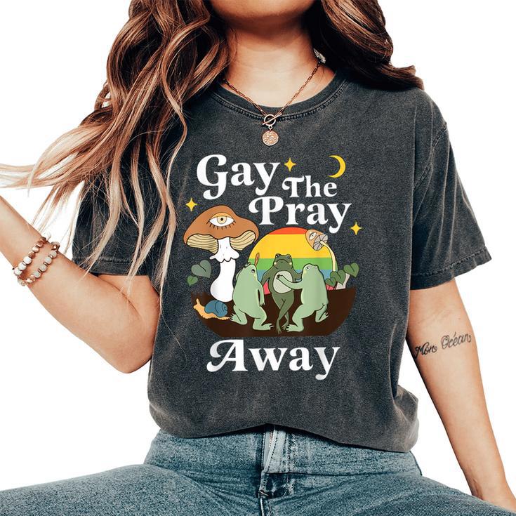 Gay The Pray Away Frog Rainbow Lgbt Gay Lesbian Pride Month Women's Oversized Comfort T-Shirt