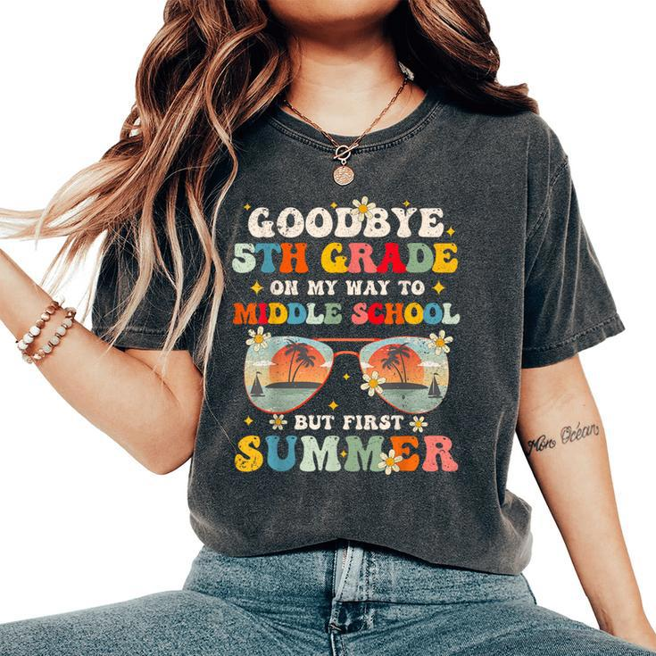 Goodbye 5Th Grade Graduation To Middle School Hello Summer Women's Oversized Comfort T-Shirt