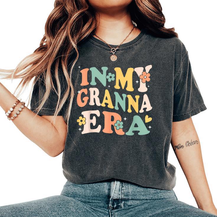 In My Granna Era Sarcastic Groovy Retro Women's Oversized Comfort T-Shirt