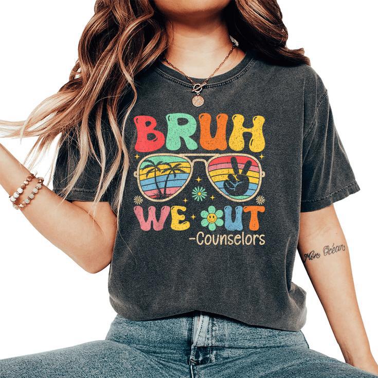 Groovy Bruh We Out Counselors Last Day Of School Women's Oversized Comfort T-Shirt