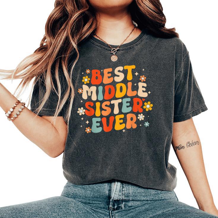 Groovy Best Middle Sister Ever Sibling Joke Women's Oversized Comfort T-Shirt