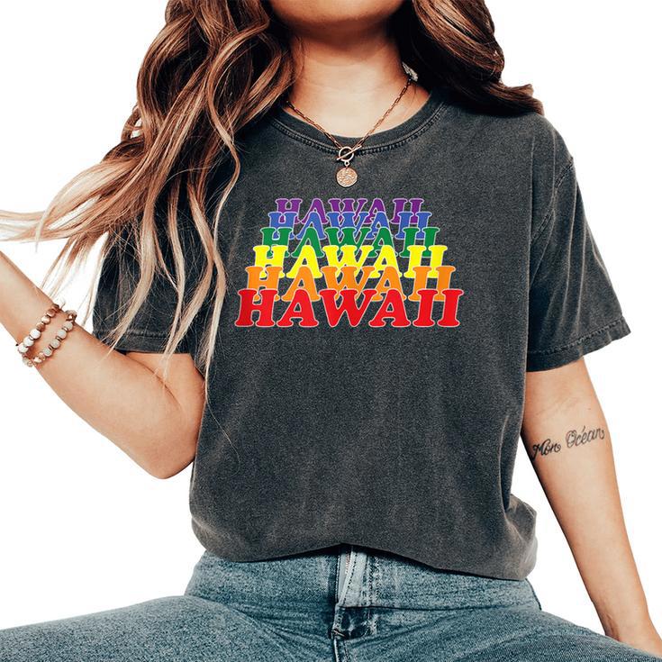 Hawaii State Gay Pride Rainbow Word Women's Oversized Comfort T-Shirt