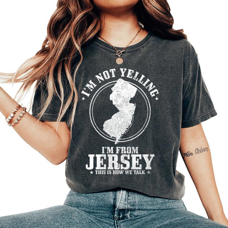 I'm Not Yelling I'm From New Jersey State Map Pride Women's Oversized Comfort T-Shirt