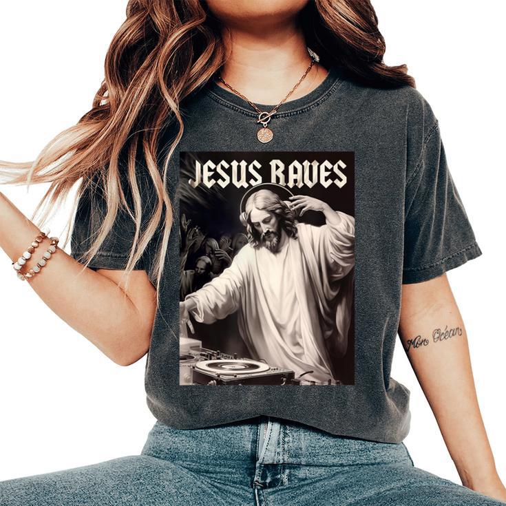 Jesus Raves Deejay Meme Jesus Dj Christian Women's Oversized Comfort T-Shirt