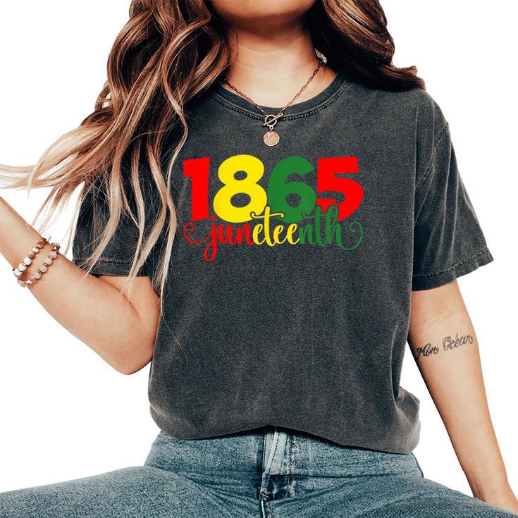 Junenth 1865 For June 19 Freedom Day Junenth Women's Oversized Comfort T-Shirt