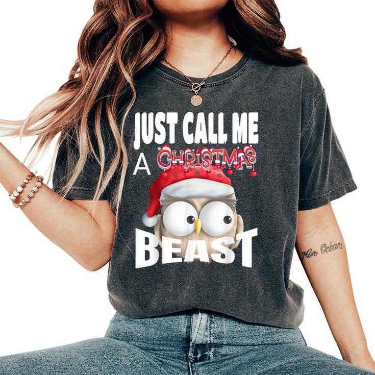 Just Call A Christmas Beast With Cute Little Owl N Santa Hat Women's Oversized Comfort T-Shirt