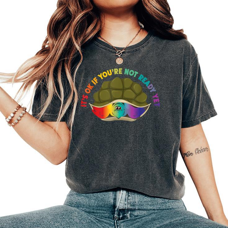 Lgbt Pride Rainbow It's Ok If You're Not Ready Yet Women's Oversized Comfort T-Shirt