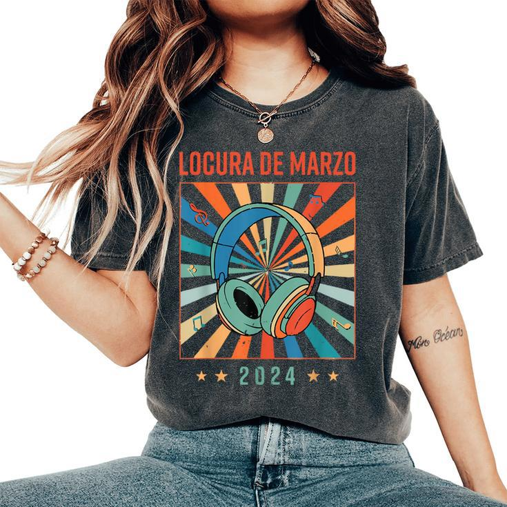 Locura De Marzo 2024 Music Lover Trending Quote Mens Women's Oversized Comfort T-Shirt