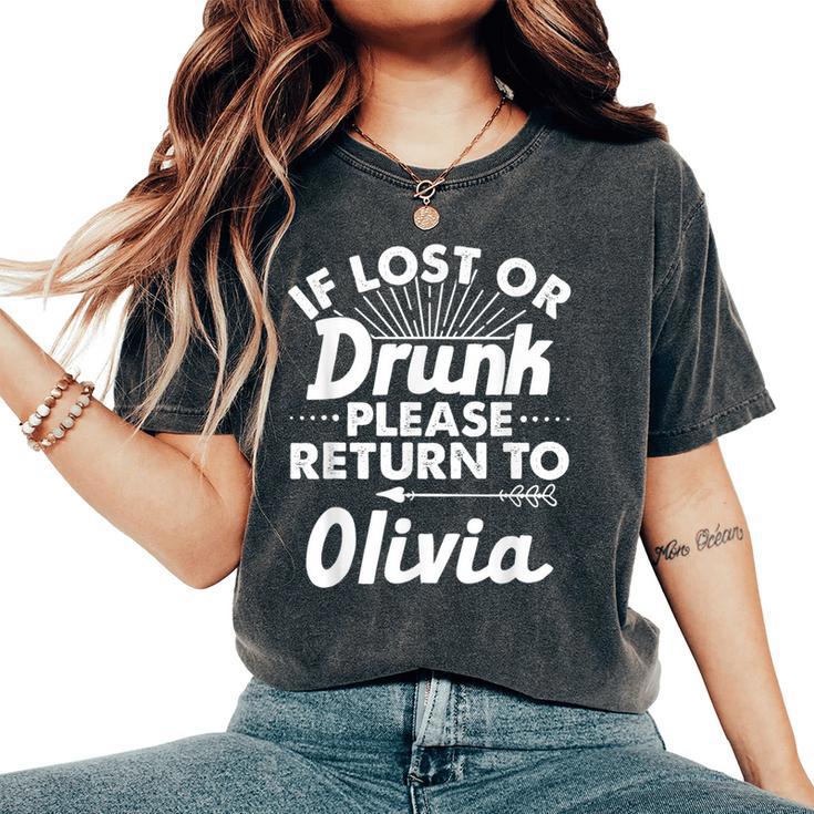 If Lost Or Drunk Please Return To Olivia Name Women Women's Oversized Comfort T-Shirt