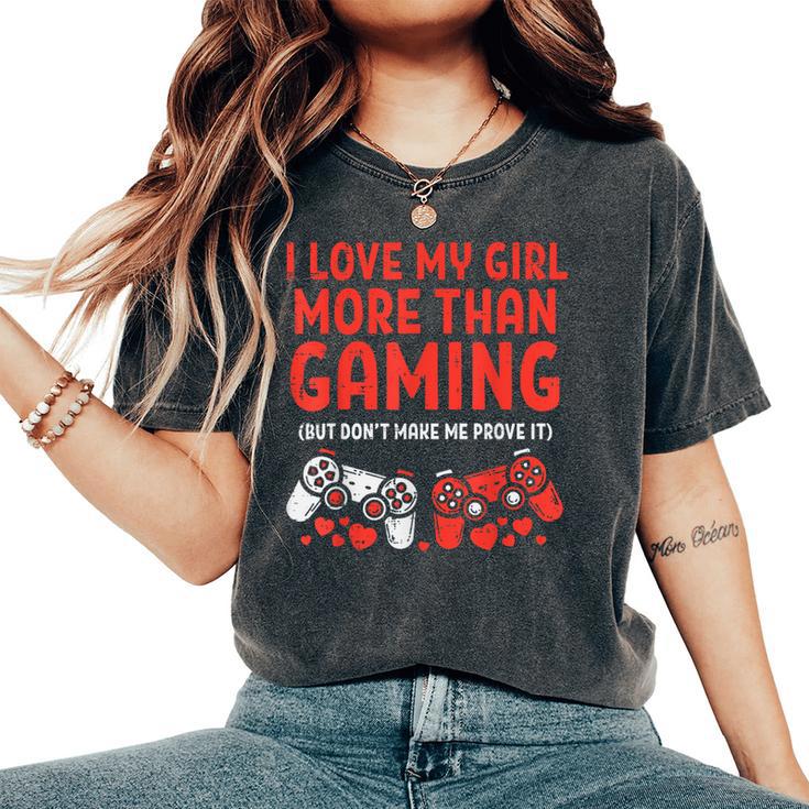 Love My Girl Gaming Valentines Day Gamer Boyfriend Him Women's Oversized Comfort T-Shirt