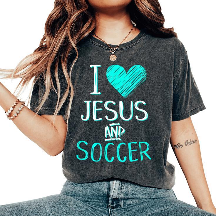 I Love Jesus And Soccer Christian Futbal Goalie Women's Oversized Comfort T-Shirt