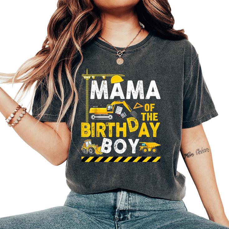 Mama Of The Birthday Boy Construction Worker Bday Party Women's Oversized Comfort T-Shirt