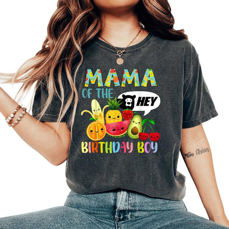 Mama Of The Birthday Boy Family Fruit Birthday Hey Bear Women's Oversized Comfort T-Shirt