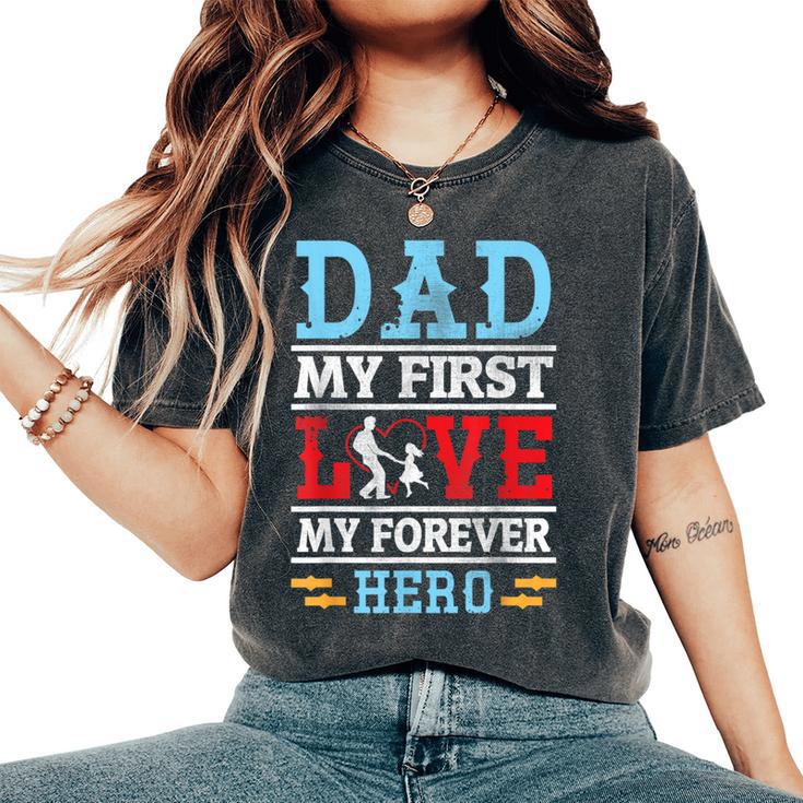 Man & Girl Dance In Heart Dad My First Love My Forever Hero Women's Oversized Comfort T-Shirt