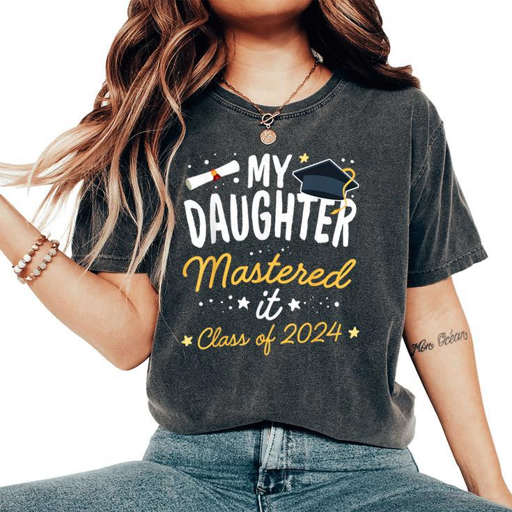Masters Graduation My Daughter Mastered It Class Of 2024 Women's Oversized Comfort T-Shirt