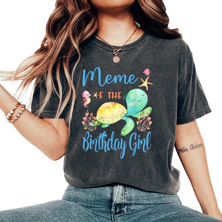 Meme Of The Birthday Girl Sea Party Turtle Birthday Women's Oversized Comfort T-Shirt