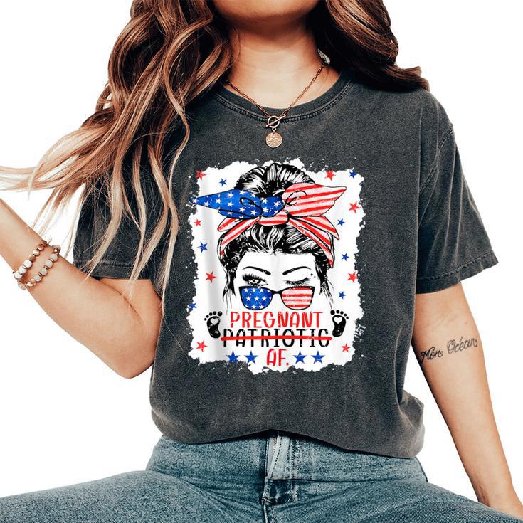 Messy Bun 4Th Of July Patriotic Af Pregnant Pregnancy Mom Women's Oversized Comfort T-Shirt