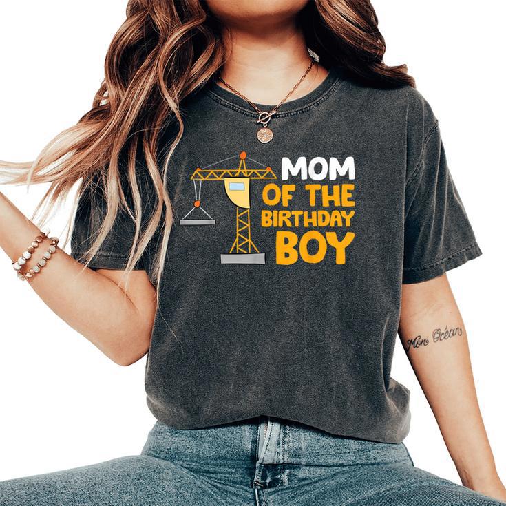 Mom Of The Birthday Boy Construction Crew Birthday Party Women's Oversized Comfort T-Shirt