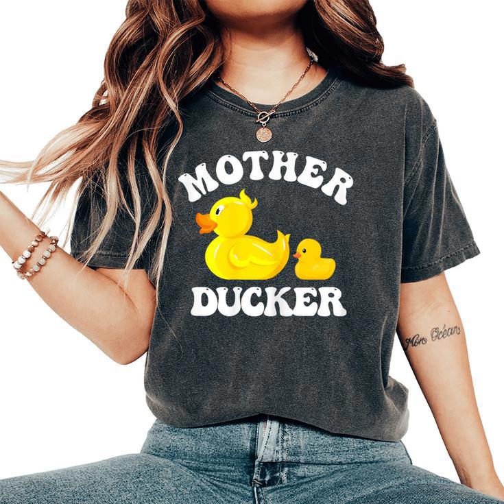 Mother Ducker Duck Mama Mother's Day Humour Women's Oversized Comfort T-Shirt